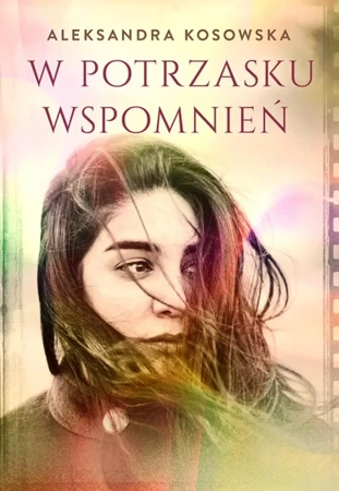 W potrzasku wspomnień - Aleksandra Kosowska