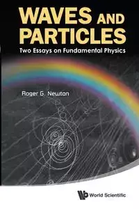 WAVES AND PARTICLES - ROGER NEWTON G