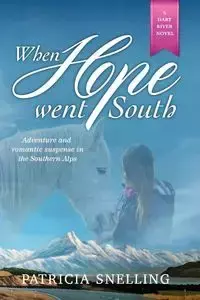 WHEN HOPE WENT SOUTH - Patricia Snelling