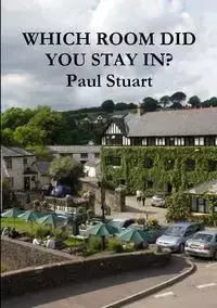 WHICH ROOM DID YOU STAY IN? - STUART PAUL