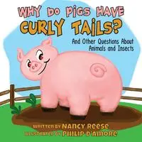 WHY DO PIGS HAVE CURLY TAILS? - Nancy Reese