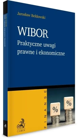 WIBOR. Praktyczne uwagi prawne i ekonomiczne - Jarosław Bełdowski