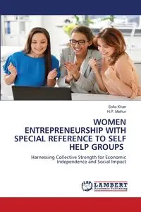 WOMEN ENTREPRENEURSHIP WITH SPECIAL REFERENCE TO SELF HELP GROUPS - Sofia Khan