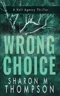 WRONG CHOICE - Sharon M. Thompson