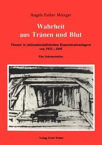 Wahrheit aus Tränen und Blut - Angela Esther Metzger