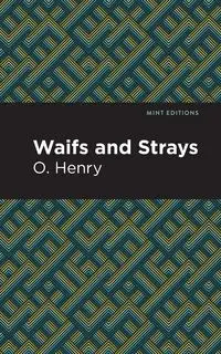 Waifs and Strays - Henry O.