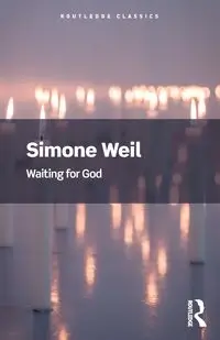 Waiting for God - Simone Weil