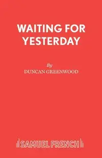 Waiting for Yesterday - Duncan Greenwood