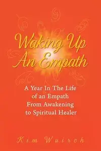 Waking Up an Empath - Kim Wuirch