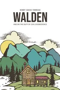 Walden, and On the Duty of Civil Disobedience - Henry David Thoreau