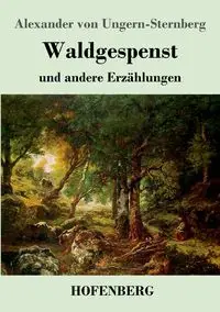 Waldgespenst - Alexander von Ungern-Sternberg