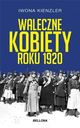 Waleczne kobiety roku 1920 - Iwona Kienzler