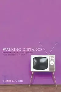 Walking Distance - Victor L. Cahn