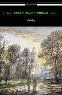 Walking - Henry David Thoreau