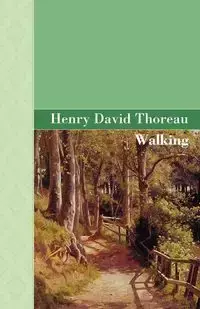 Walking - Henry David Thoreau