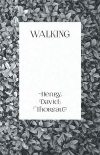 Walking - Henry David Thoreau