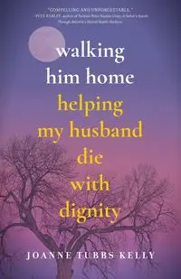 Walking Him Home - Kelly Joanne Tubbs