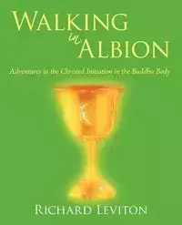 Walking in Albion - Richard Leviton