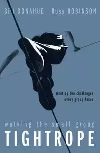 Walking the Small Group Tightrope - Bill Donahue