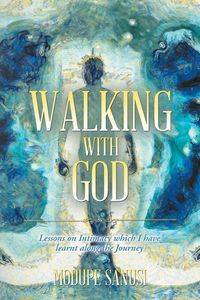 Walking with God - Sanusi Modupe