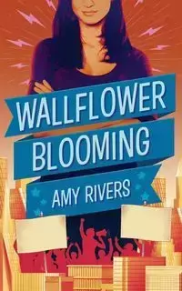 Wallflower Blooming - Amy Rivers