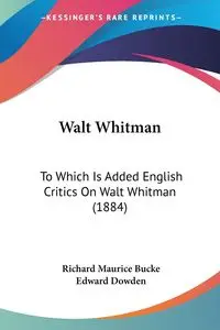 Walt Whitman - Richard Maurice Bucke