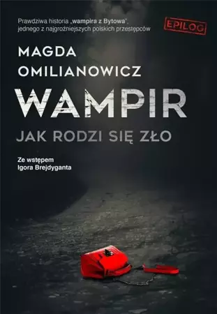 Wampir. Jak rodzi się zło - Magda Omilanowicz