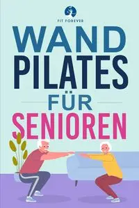 Wand-Pilates für Senioren - Forever Fit