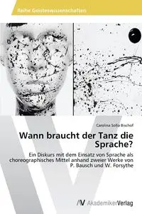 Wann braucht der Tanz die Sprache? - Carolina Sofia Bischof