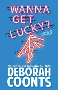 Wanna Get Lucky? - Deborah Coonts