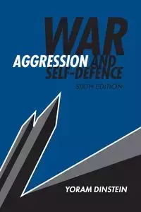 War, Aggression and Self-Defence - Dinstein Yoram