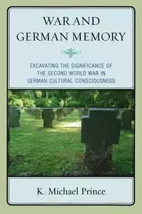 War and German Memory - Prince Michael K.