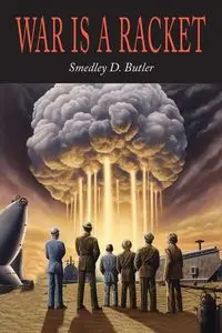 War is a Racket - Butler Smedley D.