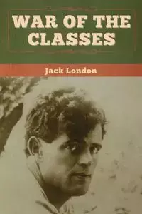 War of the Classes - Jack London