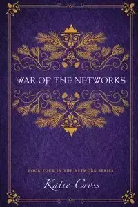 War of the Networks - Katie Cross