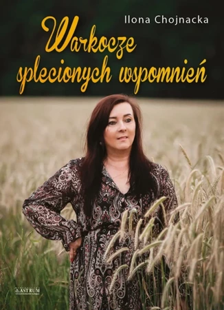 Warkocze splecionych wspomnień. - Ilona Chojnacka