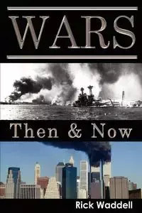 Wars Then & Now - Rick Waddell