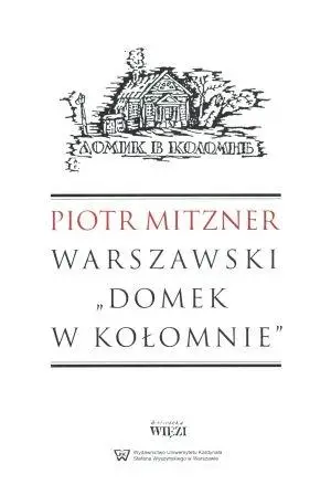 Warszawski `Domek w Kołomnie` - Piotr Mitzner