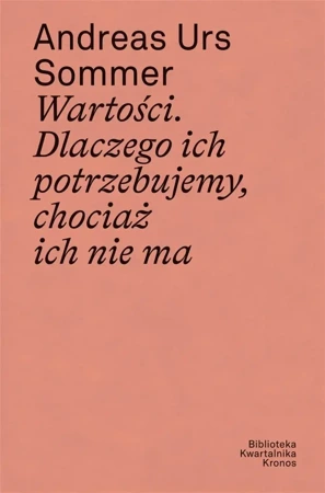 Wartości. Dlaczego ich potrzebujemy, chociaż... - Andreas Sommer Urs