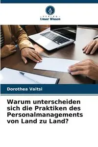 Warum unterscheiden sich die Praktiken des Personalmanagements von Land zu Land? - Dorothea Vaitsi