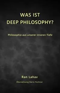 Was ist Deep Philosophy? - Lahav Ran