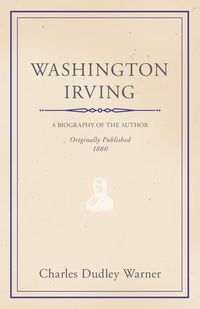 Washington Irving - Warner Charles Dudley