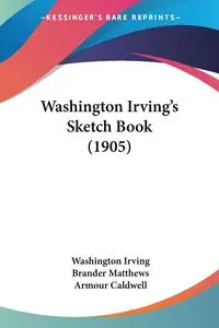 Washington Irving's Sketch Book (1905) - Irving Washington