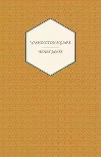 Washington Square (a Collection of Short Stories) - James Henry