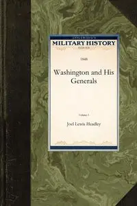 Washington and His Generals - Joel Headley