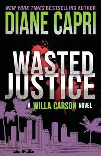 Wasted Justice - Diane Capri