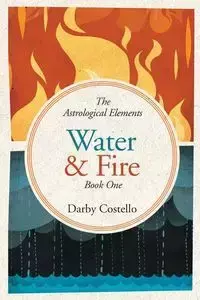 Water and Fire - Darby Costello