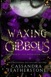 Waxing Gibbous - Cassandra Featherstone