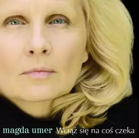 Wciaż się na coś czeka CD - Magda Umer