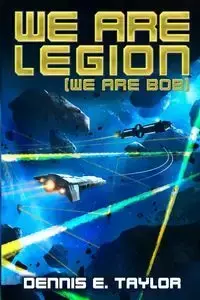 We Are Legion (We Are Bob) - Taylor Dennis E.